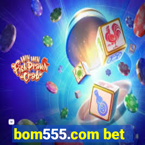 bom555.com bet